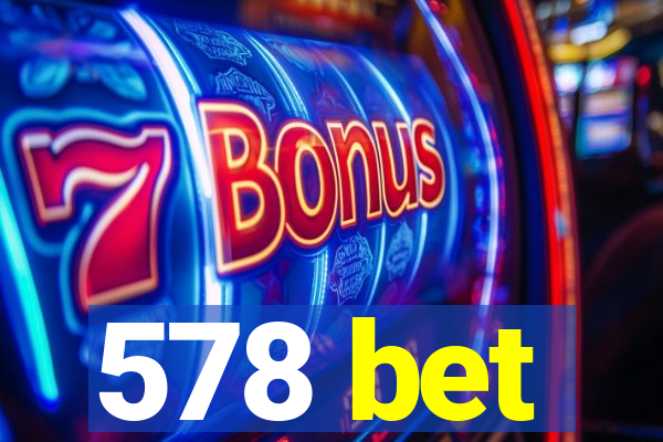 578 bet